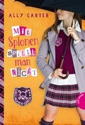 Cover: Gallagher Girls 4: Mit Spionen spielt man nicht - Planet!