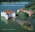 Cover: Schl&ouml;sser und Herrenh&auml;user in Schleswig-Holstein aus der Luft - Wachholtz