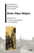 Cover: Kirche - Clique - Religion - Deutsches Jugendinstitut