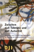 Cover: Zwischen null Toleranz und null Autorit&auml;t - DJI Verlag Deutsches Jugendinstitut