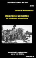 Cover: Ehern, tapfer, vergessen. Die unbekannte Internationale - Verlag Edition AV