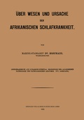 Cover: &Uuml;ber Wesen und Ursache der afrikanischen Schlafkrankheit - J.F. Bergmann-Verlag