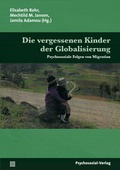 Cover: Die vergessenen Kinder der Globalisierung - Psychosozial-Verlag