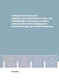 Cover: Strategische Umsetzung von Corporate Social Responsibility in Klein- und Mittelst&auml;ndigen Unternehmen in Bayern unter besonderer Ber&uuml;cksichtigung der Herausforderungen der Internationalisierung - Dr. Hut