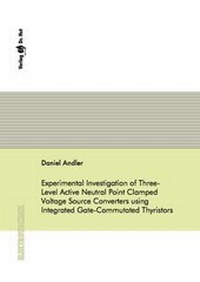 Enlarge image Cover: Experimental Investigation of Three-Level Active Neutral Point Clamped Voltage Source Converters using Integrated Gate-Commutated Thyristors - Dr. Hut