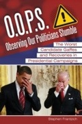 Cover: O.O.P.S.: Observing Our Politicians Stumble - Praeger Publishers Inc
