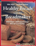 Cover: Healthy Breads with a Breadmaker - Alive Books