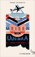 Cover: Die Meisen von Uusimaa singen nicht mehr - S. Fischer