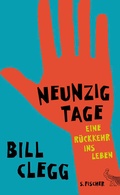 Cover: Neunzig Tage. Eine R&uuml;ckkehr ins Leben - S. Fischer