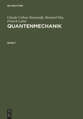 Cover: Claude Cohen-Tannoudji; Bernard Diu; Franck Lalo&euml;: Quantenmechanik / Claude Cohen-Tannoudji; Bernard Diu; Franck Lalo&euml;: Quantenmechanik. Band 1 - De Gruyter