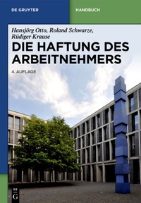 Abbildung von: Die Haftung des Arbeitnehmers - De Gruyter