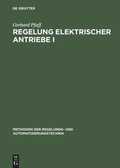 Cover: Regelung elektrischer Antriebe I - De Gruyter Oldenbourg