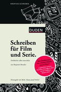 Cover: Kreatives Schreiben - Schreiben f&uuml;r Film und Serie - Duden