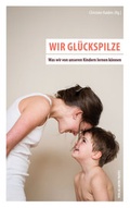 Cover: Wir Gl&uuml;ckspilze - Verlag Anton Pustet Salzburg