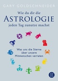 Cover: Wie du dir die Astrologie jeden Tag zunutze machst - Fischer Taschenbuch
