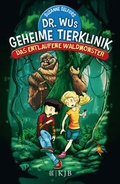 Cover: Dr. Wus geheime Tierklinik - Das entlaufene Waldmonster - FISCHER Sauerl&auml;nder