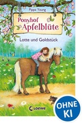 Cover: Ponyhof Apfelbl&uuml;te (Band 3) - Lotte und Goldst&uuml;ck - Loewe
