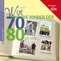 Cover: Wir sind die Kinder der 70er & 80er - Wartberg