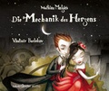 Cover: Die Mechanik des Herzens - Argon Sauerl&auml;nder Audio