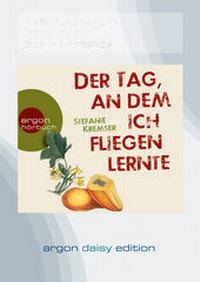 Abbildung von: Der Tag, an dem ich fliegen lernte (DAISY Edition) - Argon