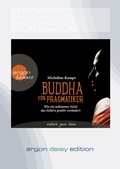 Cover: Buddha f&uuml;r Pragmatiker (DAISY Edition) - Argon Balance