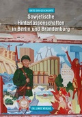 Cover: Sowjetische Hinterlassenschaften in Berlin und Brandenburg - Christoph Links Verlag