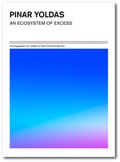 Cover: Pinar Yoldas: An Ecosystem of Excess - Argobooks