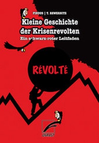 Abbildung von: Kleine Geschichte der Krisenrevolten - Ein schwarz-roter Leitfaden - Unrast Verlag