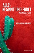 Cover: Alles beginnt und endet im Kentucky Club - Ripperger & Kremers Verlag
