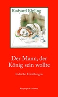 Cover: Der Mann, der K&ouml;nig sein wollte - Ripperger & Kremers Verlag