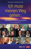 Cover: Ich muss meinen Weg gehen ... - Verlagsgruppe Styria GmbH & Co. KG