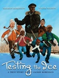 Cover: Testing the Ice: A True Story about Jackie Robinson - Scholastic Press