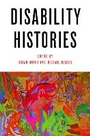 Cover: Disability Histories - University of Illinois Press