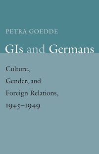 Enlarge image Cover: GIs and Germans - Yale University Press