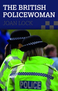Abbildung von: The British Policewoman - The Crowood Press Ltd