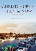 Cover: Christchurch Then & Now - Pitkin Publishing