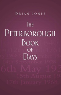 Abbildung von: The Peterborough Book of Days - The History Press Ltd