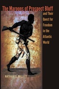 Cover: The Maroons of Prospect Bluff and Their Quest for Freedom in the Atlantic World - University Press of Florida
