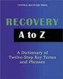 Cover: Recovery A-Z - Central Recovery Press