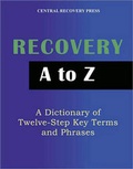 Cover: Recovery A-Z - Central Recovery Press