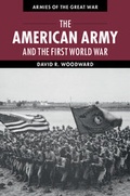Cover: The American Army and the First World War - Cambridge University Press