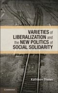 Cover: Varieties of Liberalization and the New Politics of Social Solidarity - Cambridge University Press