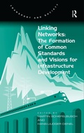 Cover: Linking Networks: The Formation of Common Standards and Visions for Infrastructure Development - Routledge