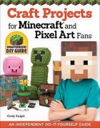 Enlarge image Cover: Craft Projects for Minecraft and Pixel Art Fans - Design Originals
