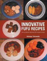 Abbildung von: Innovative Fufu Recipes - AUTHORHOUSE