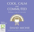 Cover: Cool, Calm and Commuted - Bolinda Audio Books