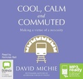Cover: Cool, Calm and Commuted - Bolinda Audio Books