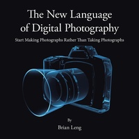 Abbildung von: The New Language of Digital Photography - AUTHORHOUSE