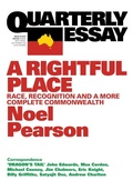 Cover: A Rightful Place: Race, Recognition and a More Complete Commonwealth: Quarterly Essay 55 - Quarterly Essay