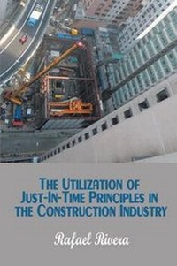 Enlarge image Cover: The Utilization of Just-In-Time Principles in the Construction Industry - Strategic Book Publishing & Rights Agency, LLC